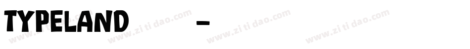 TypeLand 儀鳳寫經體转换器字体转换